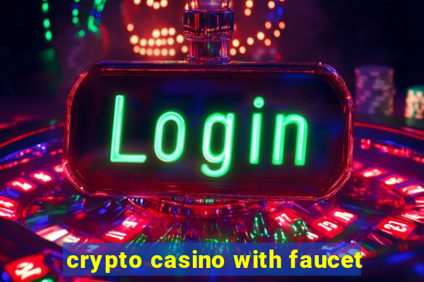 crypto casino with faucet